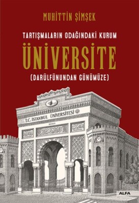 Tartışmaların Odağındaki Kurum Üniversite - Alfa Yayınları