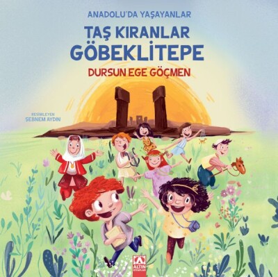 Taş Kıranlar Göbeklitepe - Altın Kitaplar Yayınevi