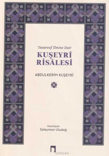 Dergah Yayınları - Tasavvuf İlmine Dair : Kuşeyri Risalesi