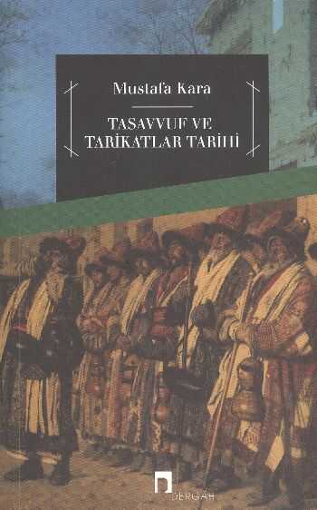 Dergah Yayınları - Tasavvuf ve Tarikatlar Tarihi