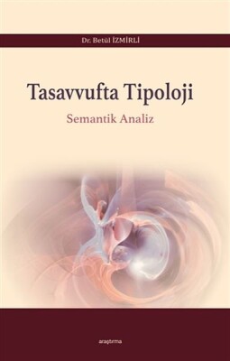 Tasavvufta Tipoloji - Semantik Analiz - Araştırma Yayınları