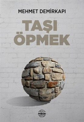 Taşı Öpmek - Mühür Kitaplığı