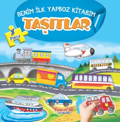 Taşıtlar - Benim İlk Yapboz Kitabım - Yumurcak Yayınları