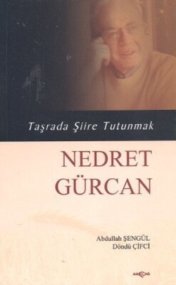 Taşrada Şiire Tutunmak - Nedret Gürcan - Akçağ Yayınları