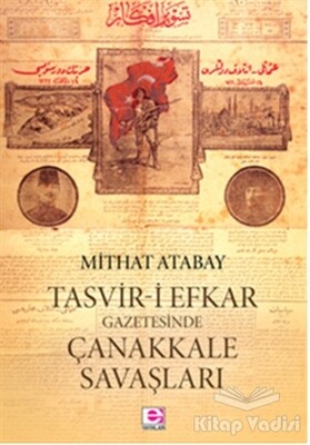 Tasvir-i Efkar Gazetesinde Çanakkale Savaşları - E Yayınları