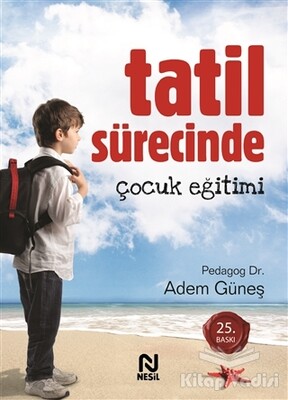 Tatil Sürecinde Çocuk Eğitimi - Nesil Yayınları