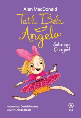 Tatlı Bela Angela Sahneye Çıkıyor - Sia Kitap