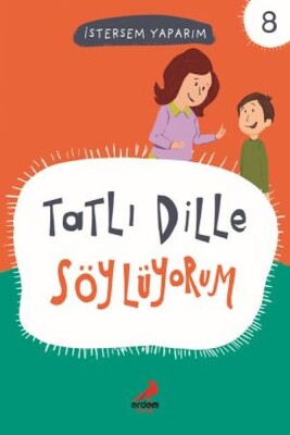 Tatlı Dille Söylüyorum - İstersem Yaparım Dizisi - Erdem Çocuk