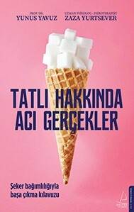 Tatlı Hakkında Acı Gerçekler - Destek Yayınları