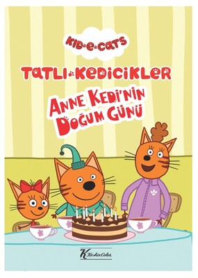 Tatlı Kedicikler - Anne Kedi'nin Doğum Günü - Keskin Color