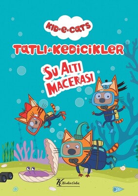 Tatlı Kedicikler - Su Altı Macerası - Keskin Color