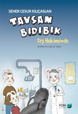 Tavşan Bıdıbık Diş Hekiminde - Fom Kitap