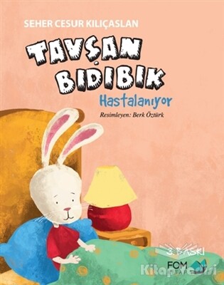 Tavşan Bıdıbık Hastalanıyor - FOM Kitap