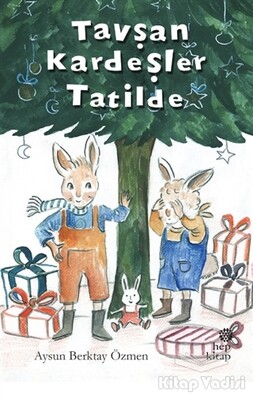 Tavşan Kardeşler Tatilde - Hep Kitap