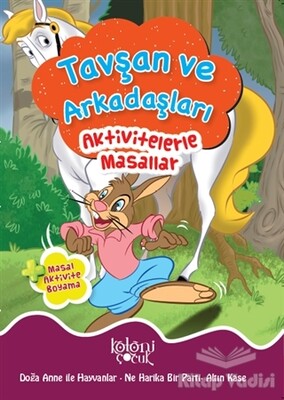 Tavşan ve Arkadaşları - Aktivitelerle Masallar - Koloni Çocuk