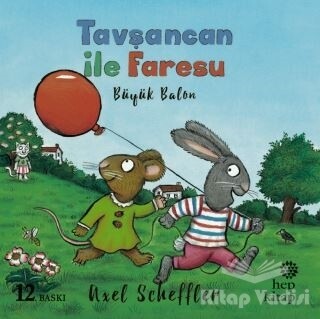 Tavşancan ile Faresu - Büyük Balon - Hep Kitap