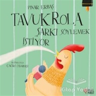 Tavuk Rola Şarkı Söylemek İstiyor - Masalperest Yayınevi