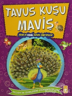Tavus Kuşu Maviş -Allah'ın Cemil İsmini Öğreniyor - Timaş Çocuk