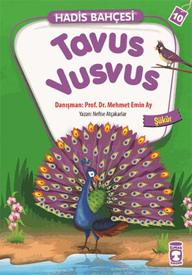 Tavus Vusvus - Şükür / Hadis Bahçesi 10 - Timaş Çocuk