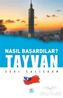 Tayvan - Nasıl Başardılar? - Maviçatı Yayınları