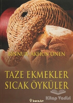 Taze Ekmekler Sıcak Öyküler - İnkılap Kitabevi