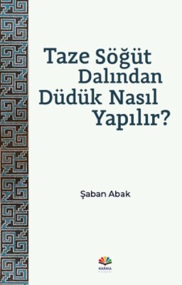 Taze Söğüt Dalından Düdük Nasıl Yapılır? - Karma Kitaplar