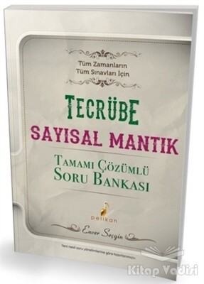 Tecrübe Sayısal Mantık Tamamı Çözümlü Soru Bankası - Pelikan Yayıncılık