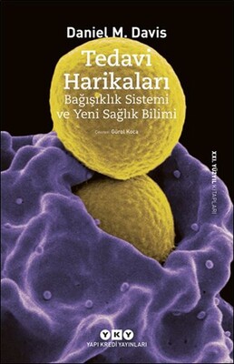 Tedavi Harikaları – Bağışıklık Sistemi ve Yeni Sağlık Bilimi - Yapı Kredi Yayınları