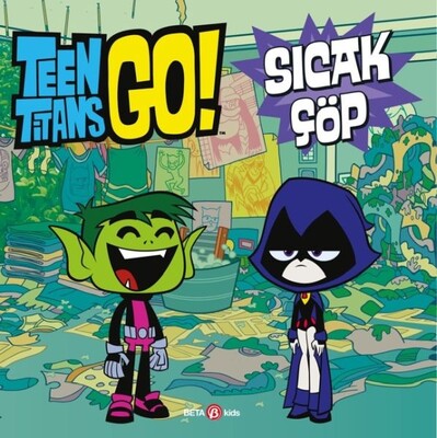 Teen Titans Go! Sıcak Çöp - Beta Kids