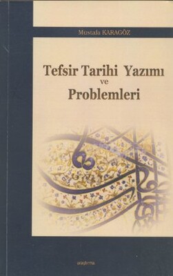 Tefsir Tarihi Yazımı ve Problemleri - Araştırma Yayınları