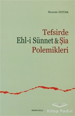 Tefsirde Ehl-i Sünnet ve Şia Polemikleri - 1