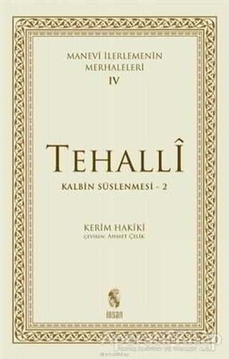 Tehalli Kalbin Süslenmesi 2 - Manevi İlerlemenin Merhaleleri 4 - İnsan Yayınları