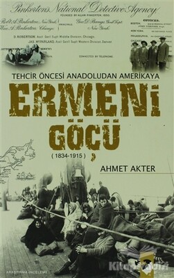 Tehcir Öncesi Anadoludan Amerikaya Ermeni Göçü - IQ Kültür Sanat Yayıncılık