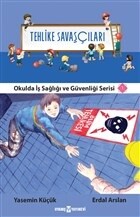 Tehlike Savaşçıları - Okulda İş Sağlığı ve Güvenliği Serisi 1 - Uyanış Yayınevi