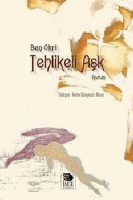 Tehlikeli Aşk - İmge Kitabevi Yayınları