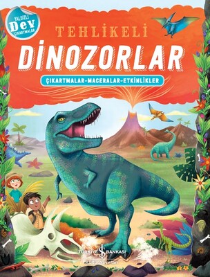 Tehlikeli Dinozorlar - İş Bankası Kültür Yayınları