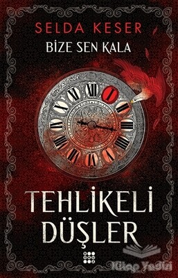 Tehlikeli Düşler - Bize Sen Kala 1 - Dokuz Yayınları