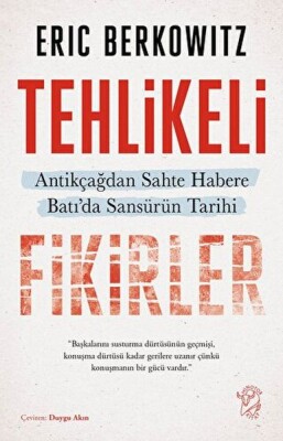 Tehlikeli Fikirler: Antikçağdan Sahte Habere Batı'da Sansürün Kısa Tarihi - Minotor Kitap