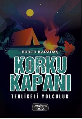 Tehlikeli Yolculuk - Korku Kapanı - Yediveren Çocuk Yayınları