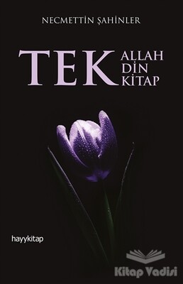 Tek Allah, Tek Din, Tek Kitap - Hayy Kitap