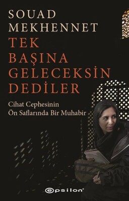 Tek Başına Geleceksin Dediler - Epsilon Yayınları