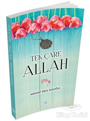 Tek Çare Allah - Maviçatı Yayınları