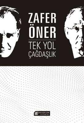 Tek Yol Çağdaşlık - Akılçelen Kitaplar