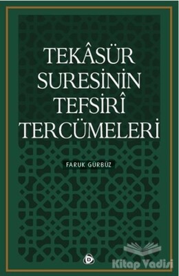 Tekasür Suresinin Tefsiri Tercümeleri - Düşün Yayıncılık