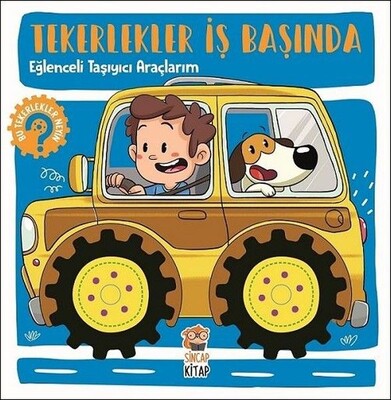 Tekerlekler İş Başında - Eğlenceli Taşıyıcı Araçlarım - Sincap Kitap