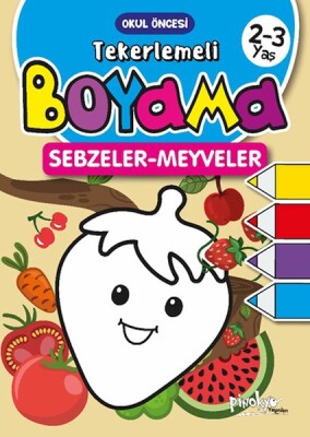 Tekerlemeli Boyama Sebzeler-Meyveler 2-3 Yaş - Pinokyo Yayınları