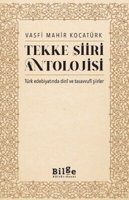 Tekke Şiiri Antolojisi - Bilge Kültür Sanat