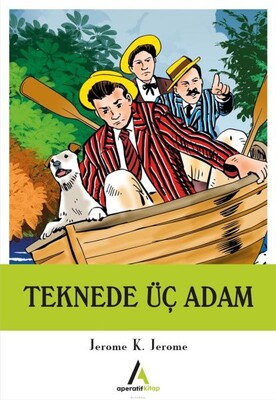 Teknede Üç Adam - Aperatif Kitap Yayınları