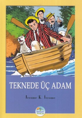 Teknede Üç Adam - Maviçatı Yayınları