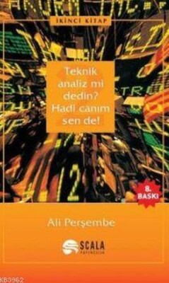 Teknik Analiz mi Dedin? Hadi Canım Sen de - 02. Kitap - Scala Yayıncılık